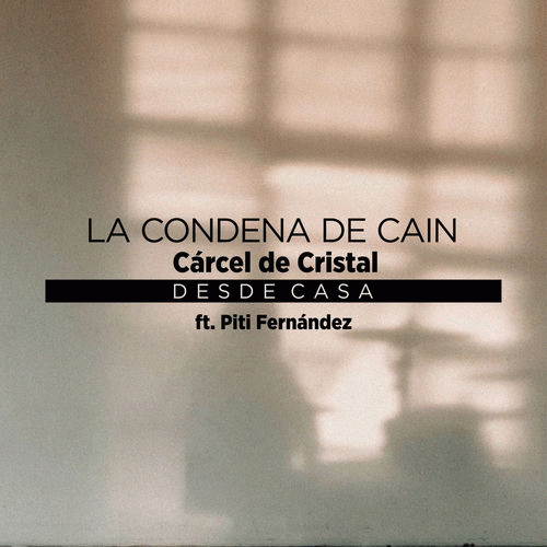 La Condena De Cain : Cárcel de Cristal (ft. Piti Fernández)